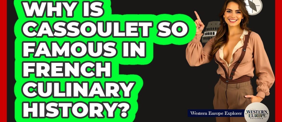 Why Is Cassoulet So Famous In French Culinary History? Why Is Cassoulet So Famous In French Culinary History?