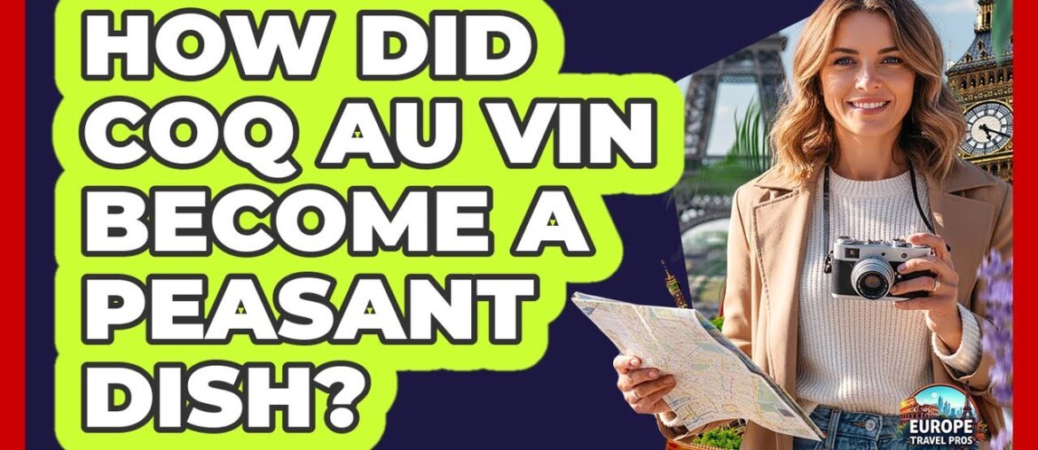 How Did Coq Au Vin Become a Peasant Dish?