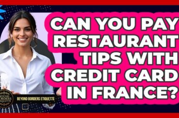 Can You Pay Restaurant Tips With Credit Card In France?