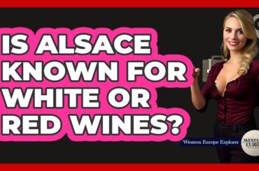 Is Alsace Known For White Or Red Wines?
