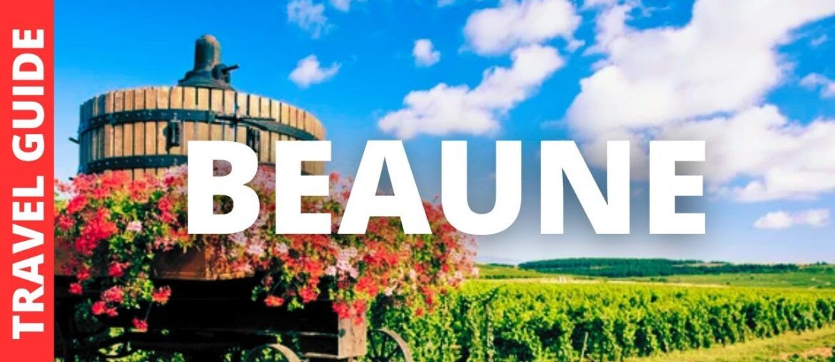 Beaune France Travel Guide: 19 BEST Things To Do In Beaune