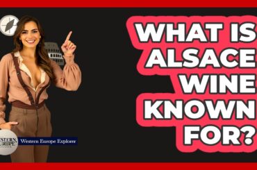 What Is Alsace Wine Known For?