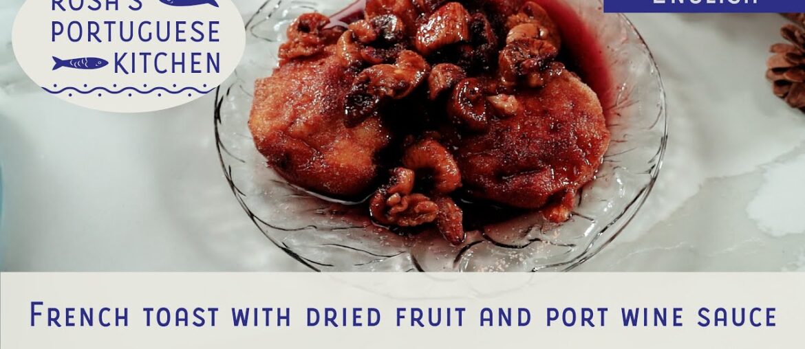 Portuguese French Toast w/ Port Wine Sauce: The Sweetest Holiday Tradition! S01E42