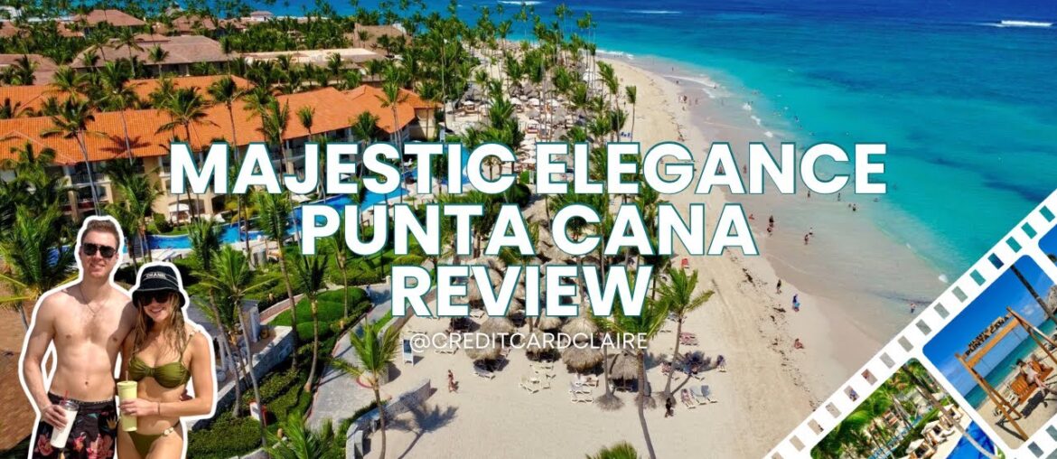 DON’T Book The Majestic Elegance Punta Cana Before Watching This (2025 Honest Review)