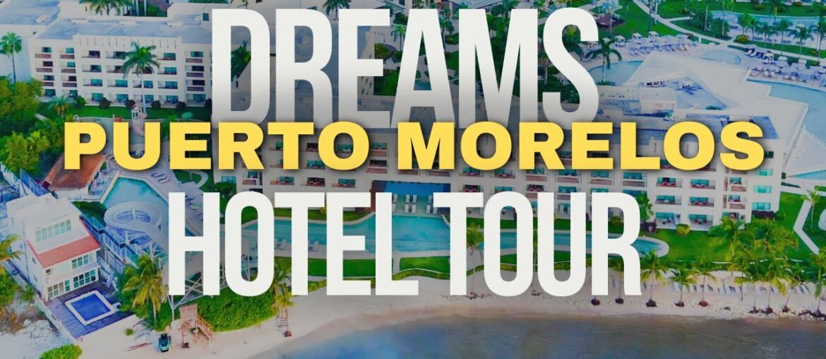 Dreams Puerto Morelos Full Hotel Tour