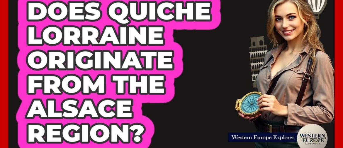 Does Quiche Lorraine Originate From The Alsace Region? Does Quiche Lorraine Originate From The Alsace Region?