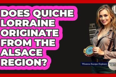 Does Quiche Lorraine Originate From The Alsace Region?