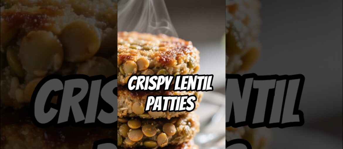 Crispy Lentil Patties: The Ultimate Vegan Burger