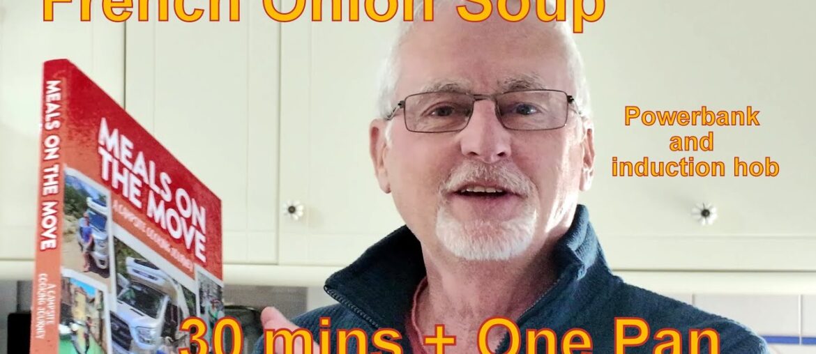 French Onion Soup | 30 minute campsite recipes | Motorhome induction hob and powerbank combo