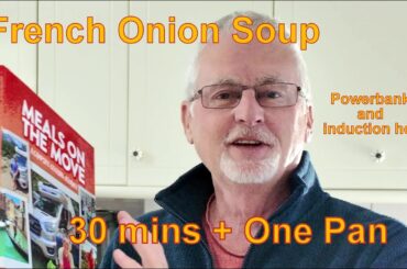 French Onion Soup | 30 minute campsite recipes | Motorhome induction hob and powerbank combo
