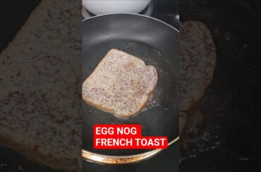 EGG NOG FRENCH TOAST$#life #food#respect #youtube #breakfast #foodie