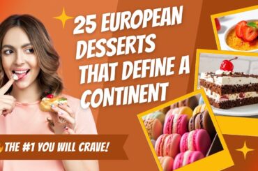 25 European Desserts That Define a Continent - Get inspired for your Christmas feast!