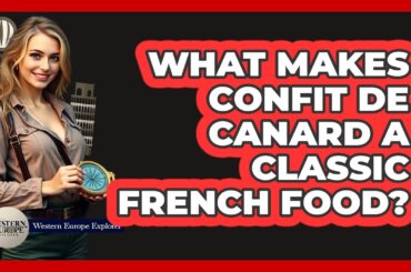 What Makes Confit De Canard A Classic French Food?
