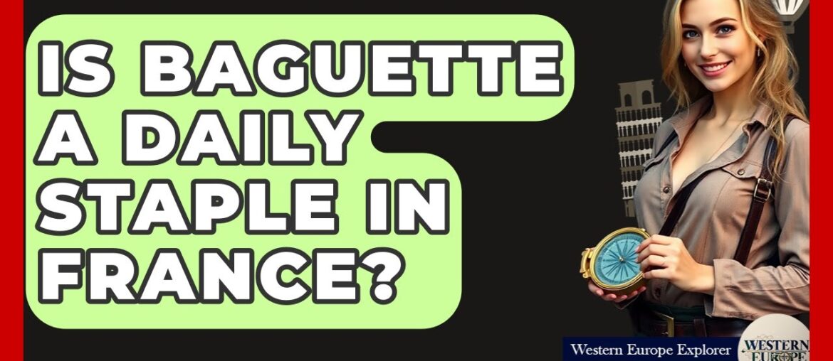Is Baguette A Daily Staple In France? – Western Europe Explorer Is Baguette A Daily Staple In France? - Western Europe Explorer