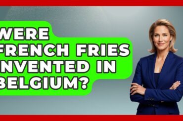Were French Fries Invented In Belgium? - Western Europe Explorer