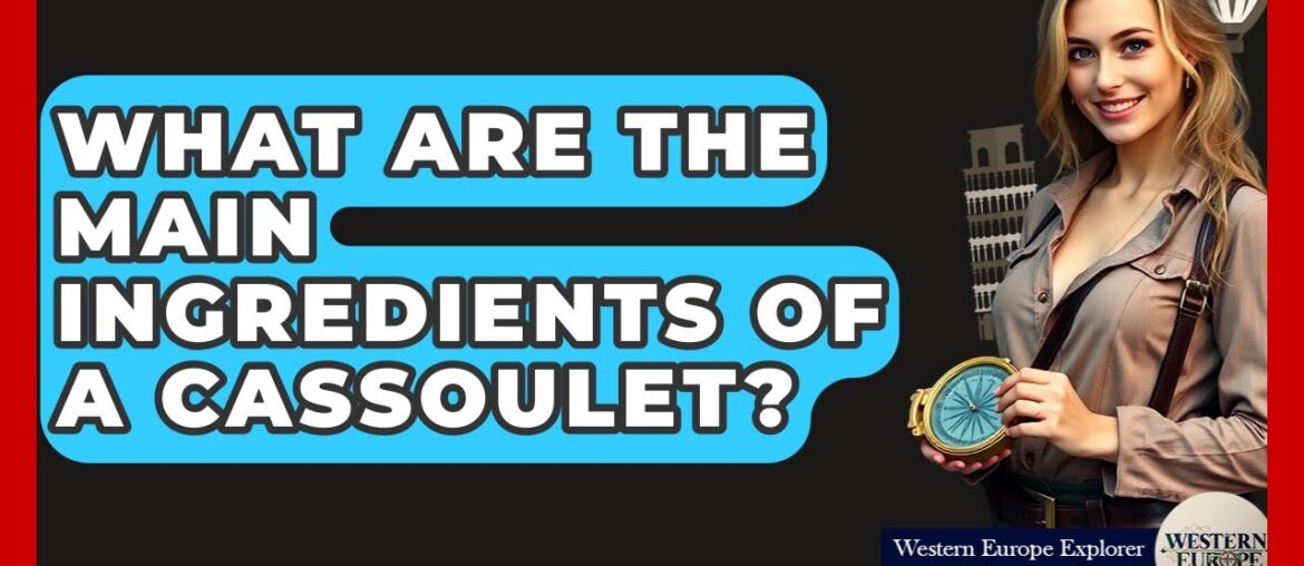 What Are The Main Ingredients Of A Cassoulet? - Western Europe Explorer