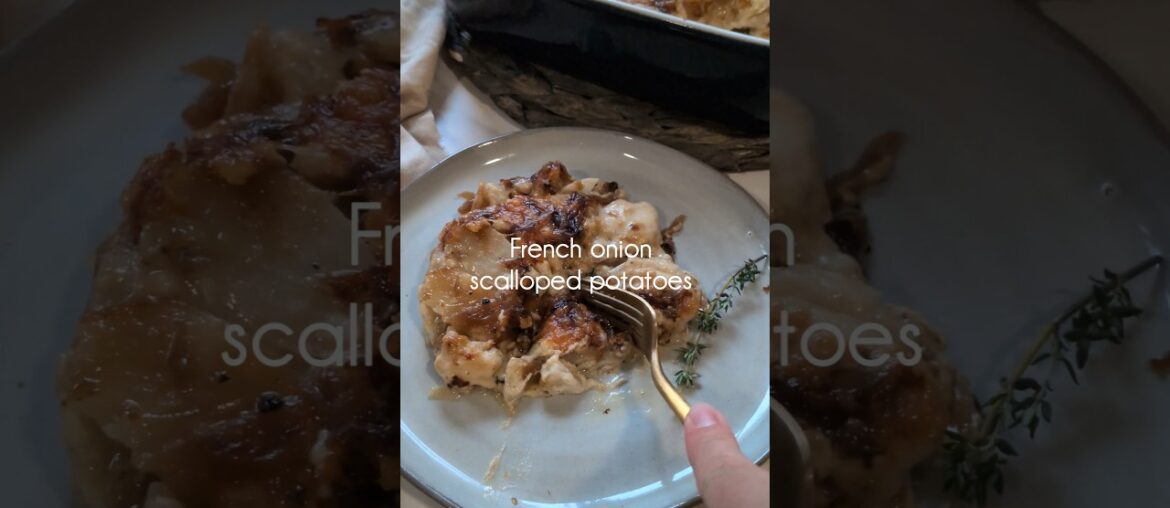 Why you should make French onion scalloped potatoes over regular scalloped potatoes this Holiday