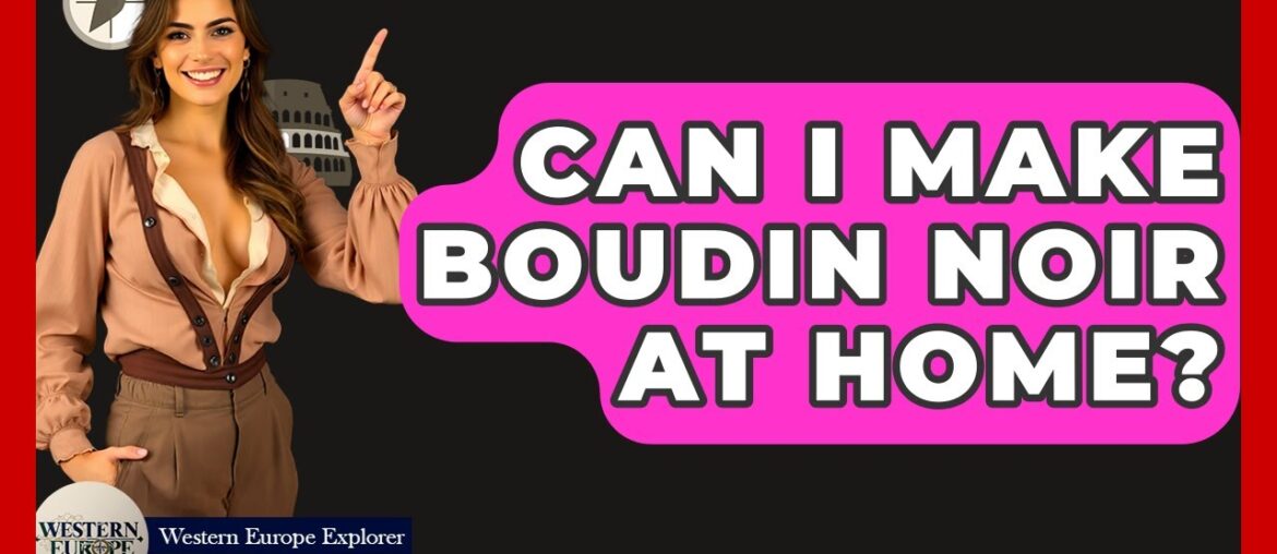 Can I Make Boudin Noir At Home? - Western Europe Explorer