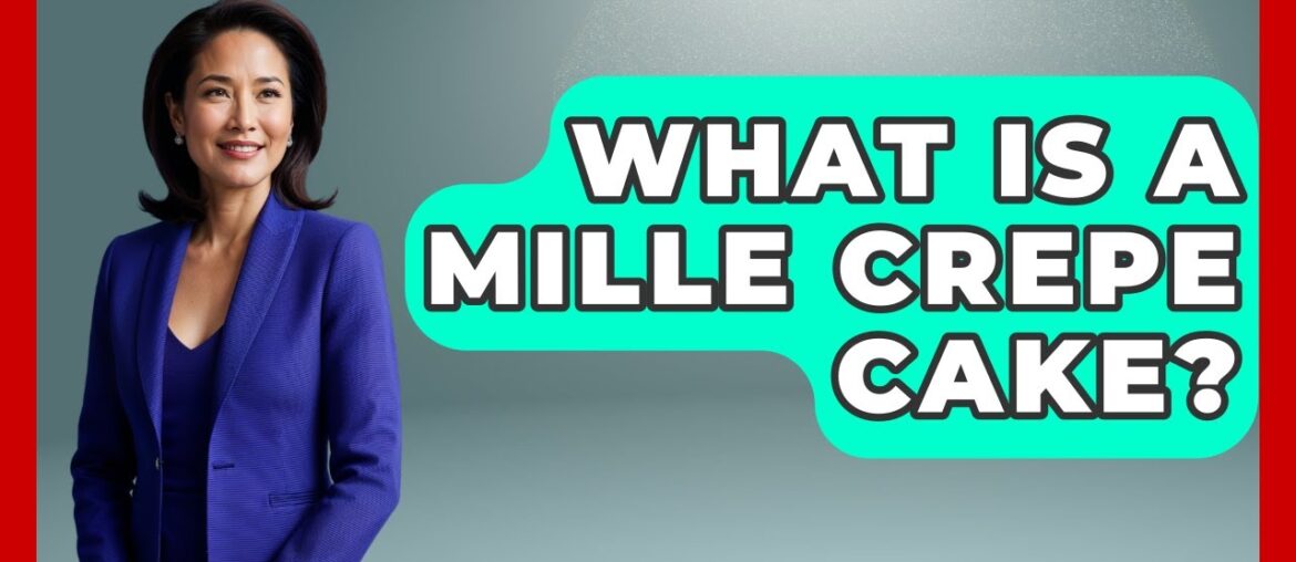 What Is A Mille Crepe Cake? - Western Europe Explorer