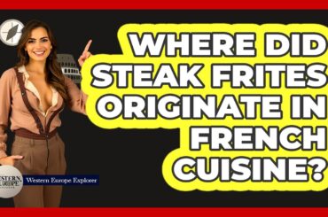 Where Did Steak Frites Originate In French Cuisine?
