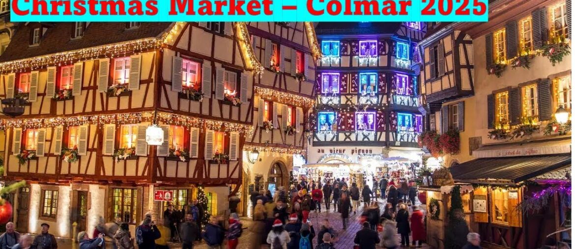 Colmar Christmas Market : Exploring the magical French Christmas Market