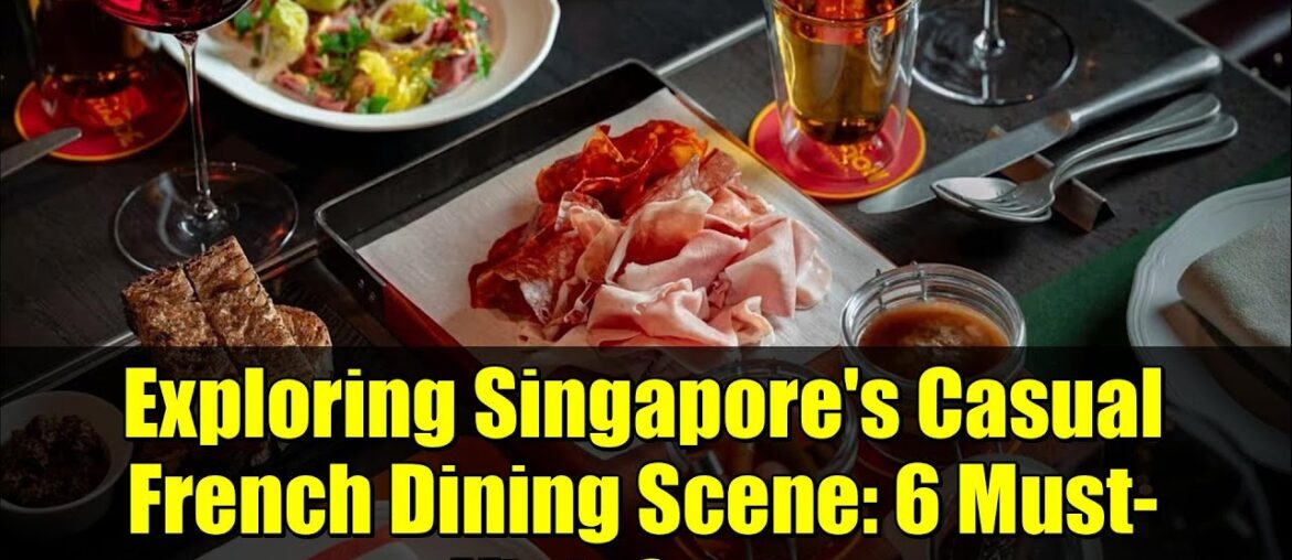 Exploring Singapore’s Casual French Dining Scene: 6 Must-Visit Spots Exploring Singapore's Casual French Dining Scene: 6 Must-Visit Spots