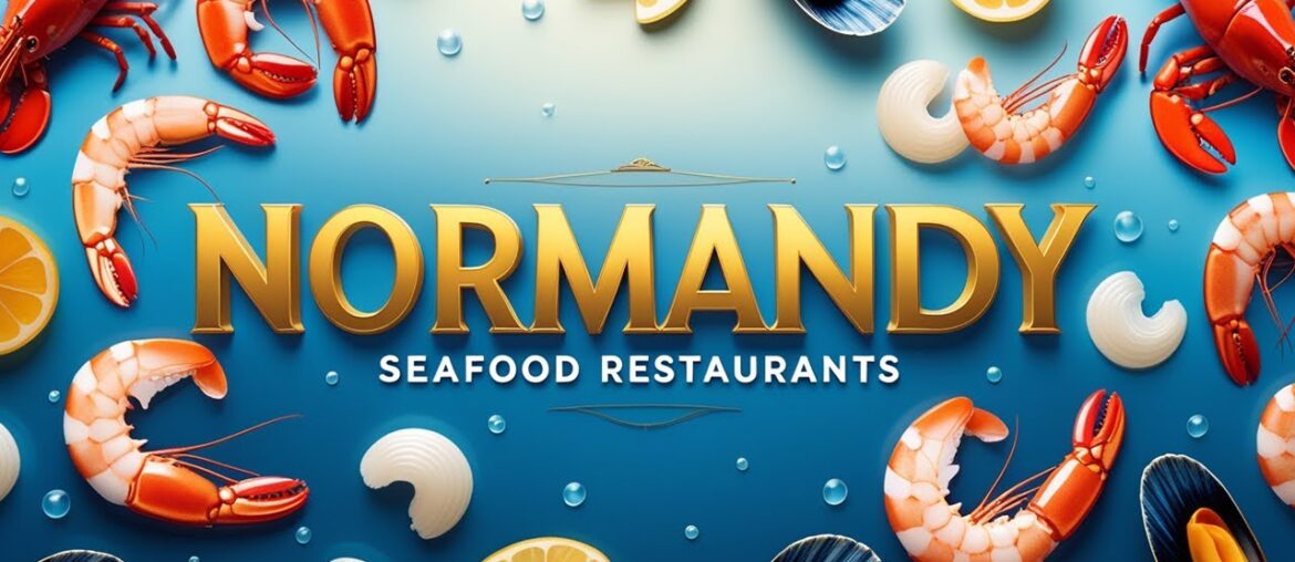 Best Seafood Restaurants in Normandy, Spain | Where to Eat Seafood in Normandy | French Coastal Food