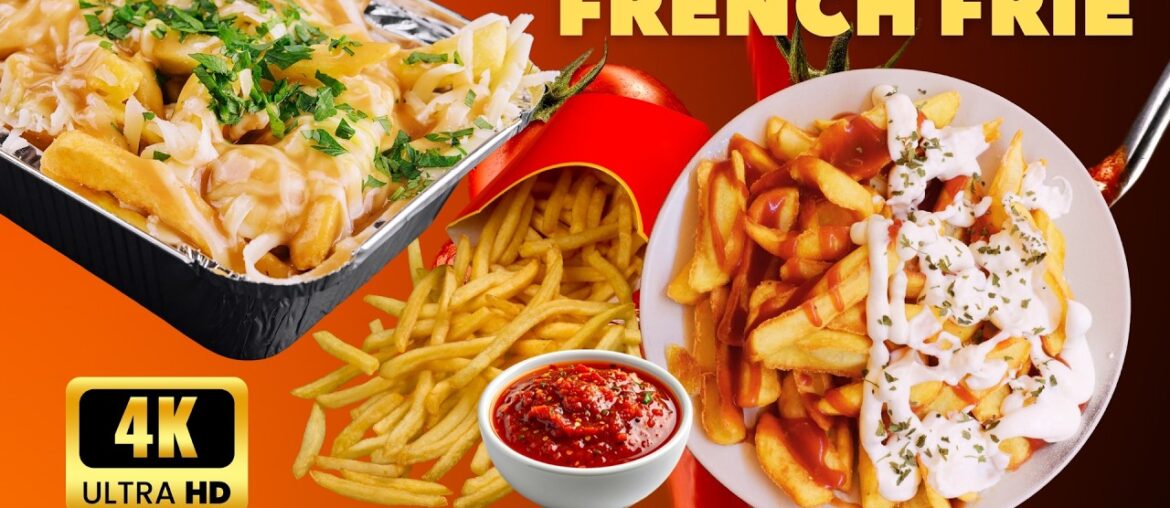 French Fries Around the World: Crispy Varieties | 4K