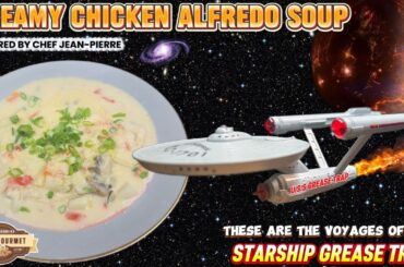 Creamy Chicken Alfredo Soup (Star Trek Parody Intro) Inspired by Chef Jean-Pierre.