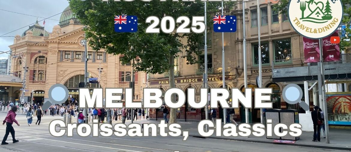 Melbourne: Croissants, Classics & Culture – AUSTRALIA 2025 Melbourne: Croissants, Classics & Culture - AUSTRALIA 2025