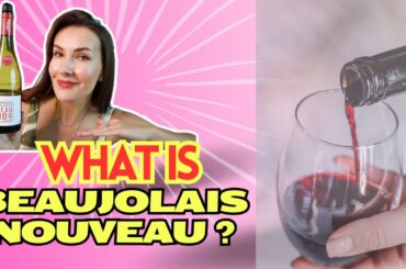 Beaujolais Nouveau Explained: Tasting, History & How to Enjoy This Iconic Wine!