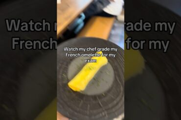 Culinary School Exam - French Omlette