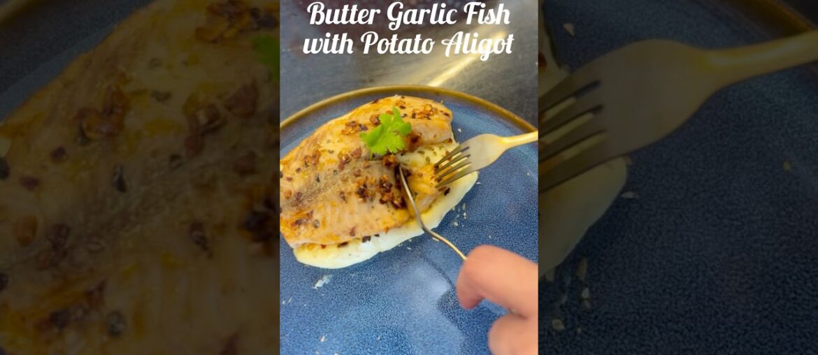 Butter garlic fish,potato aligot #foodshorts #buttergarlic #comfortfood #gourmetathome #europeanfood
