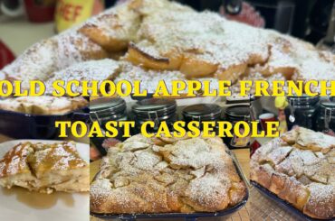Perfect Quick &Easy Recipe For Christmas Morning/OLD SCHOOL CARAMELIZED APPLE FRENCH TOAST CASSEROLE