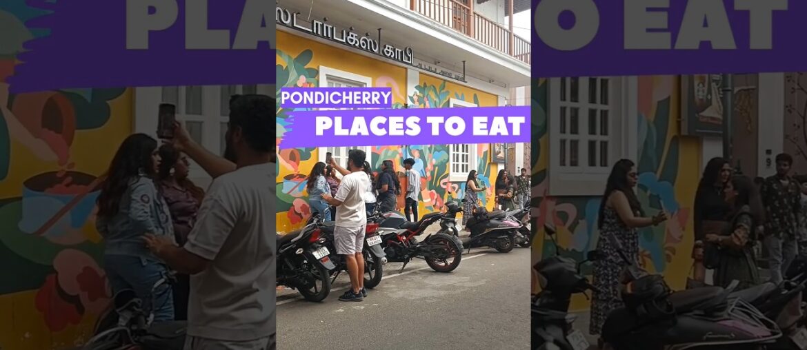 A FULL Day of food in Pondicherry - Guide to Must Visit Eateries! #travel #bangalore #food #beach