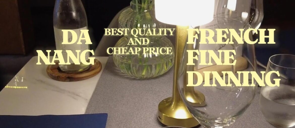 Cheap French Fine Dinning with Best Quality In Da Nang Cheap French Fine Dinning with Best Quality In Da Nang