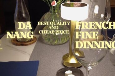 Cheap French Fine Dinning with Best Quality In Da Nang