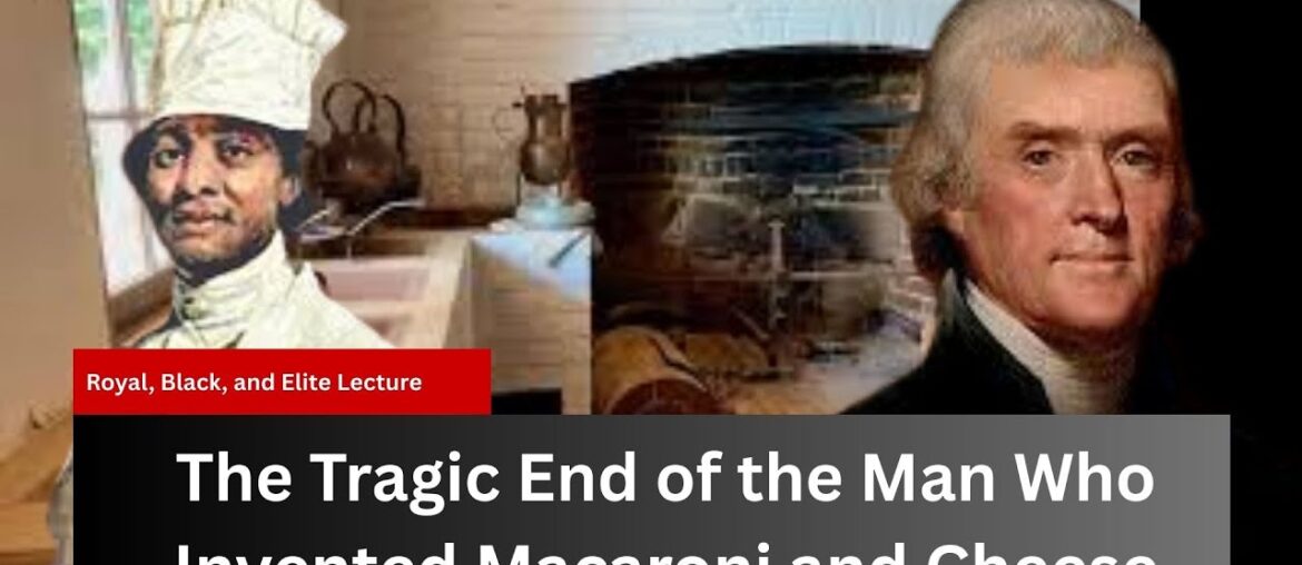 The Man Who Invented Macaroni and Cheese Was Enslaved | James Hemings