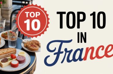 Top 10 Places to Visit in France Travel Guide