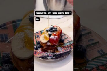 French Toast for Dinner? Say Less.
