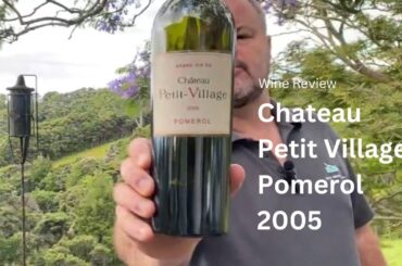 Wine Review: Chateau Petit Village Pomerol 2005