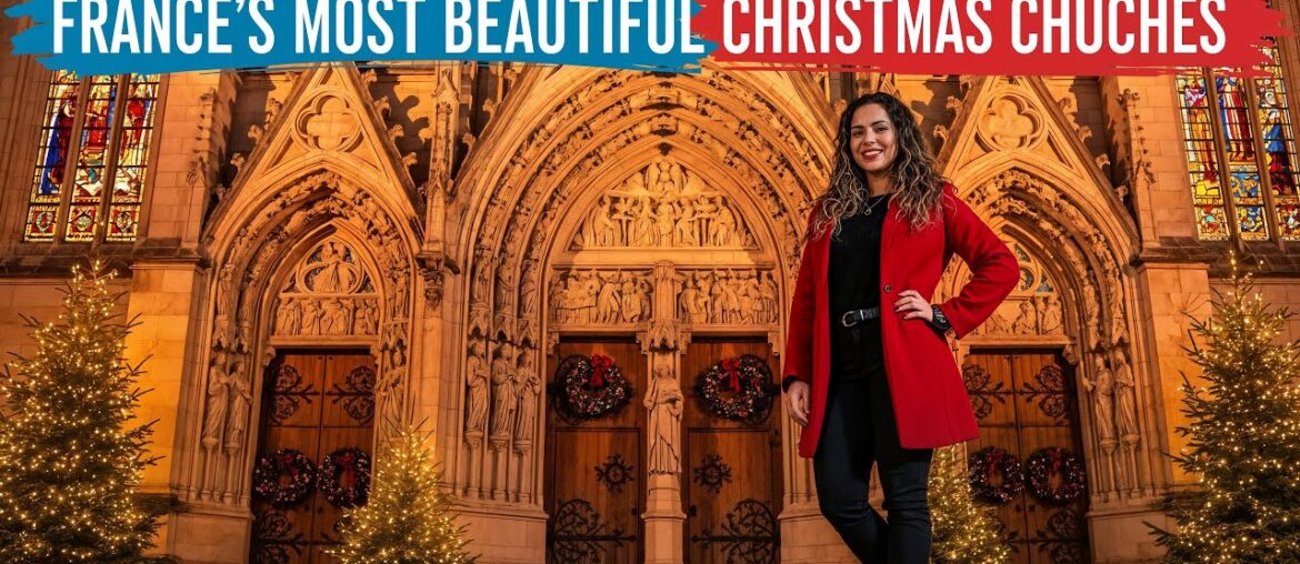 The Most Beautiful Christmas Churches in France The Most Beautiful Christmas Churches in France