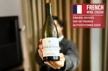 French Wine Crush: Fabien Jouves Vin de France Autochtones 2024