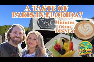 A Taste of France Minutes from DISNEY! | The French Cafe Winter Garden Review
