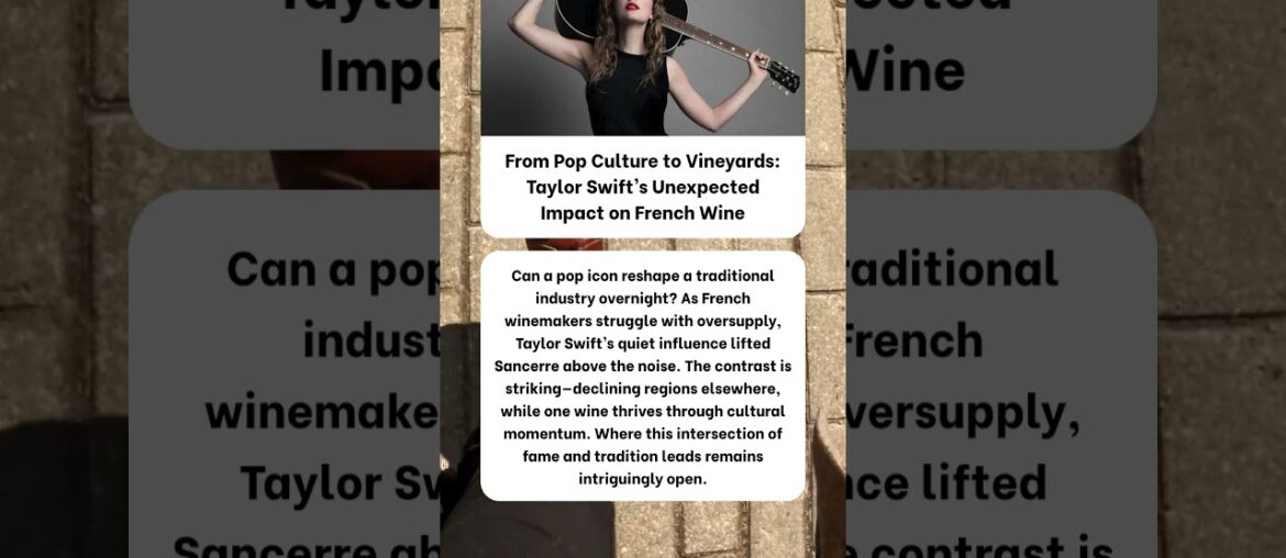 From Pop Culture to Vineyards: Taylor Swift’s Unexpected Impact on French Wine