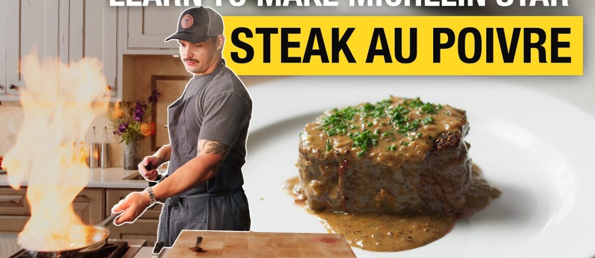 How a Chef Makes Steak Au Poivre in a Michelin Star Restaurant (Easy, elevated recipes)