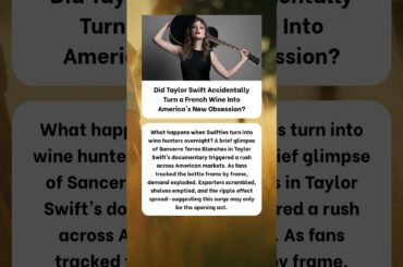 Did Taylor Swift Accidentally Turn a French Wine Into America’s New Obsession?