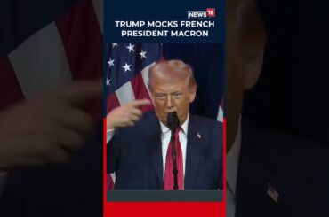 Viral Video | Donald Trump Mocks French President Emmanuel Macron During Speech | N18S