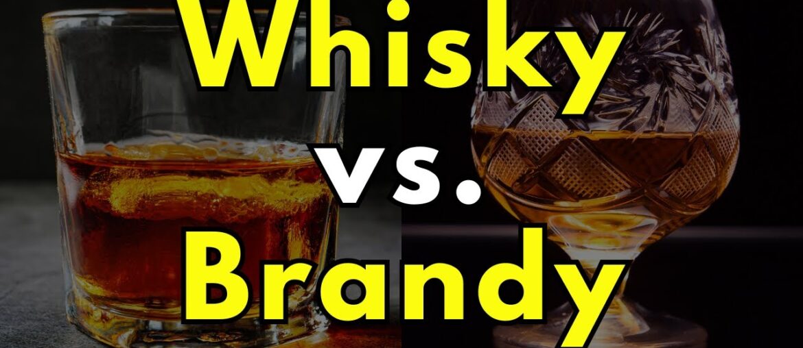 Whisky vs  Brandy