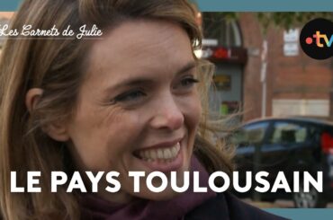 Les Carnets de Julie - Le pays toulousain